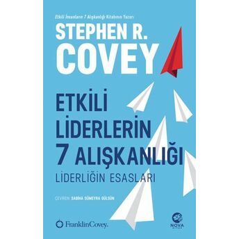 Etkili Liderlerin 7 Alışkanlığı: Liderliğin Esasları Stephen R. Covey