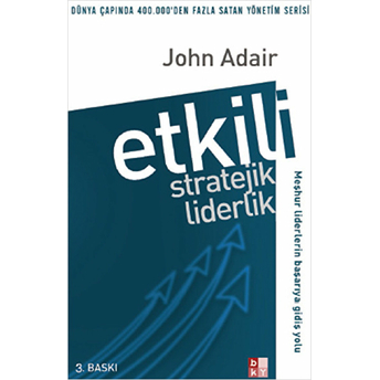 Etkili Stratejik Liderlik John Adair