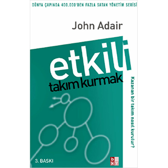 Etkili Takım Kurmak John Adair