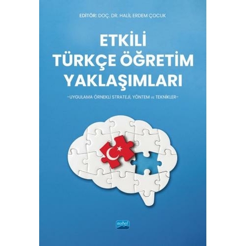 Etkili Türkçe Öğretim Yaklaşımları - Uygulama Örnekli Strateji, Yöntem Ve Teknikler