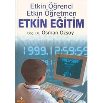 Etkin Eğitim: Etkin Öğrenci, Etkin Öğretmen Osman Özsoy