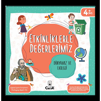 Etkinliklerle Değerlerimiz - Dünyamız Ve Ekoloji Pedagog Ayşen Oy