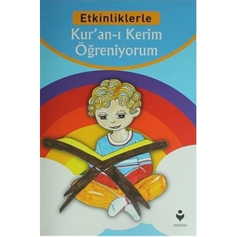 Etkinliklerle - Kur'an-I Kerim Öğreniyorum Kolektif