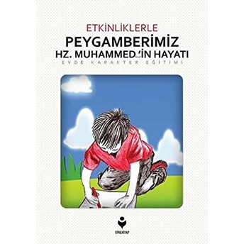 Etkinliklerle - Peygamberimiz Hz. Muhammed'in (Sav) Hayatı Kolektif