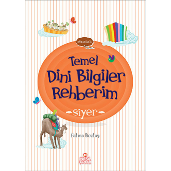 Etkinlikli Temel Dini Bilgiler Rehberim - Siyer Fatma Boztaş