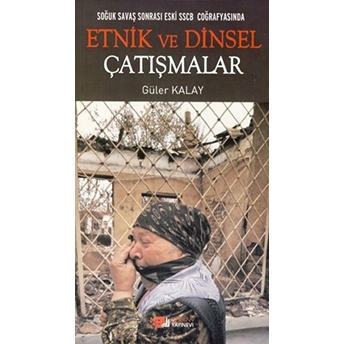 Etnik Ve Dinsel Çatışmalar-Güler Kaya