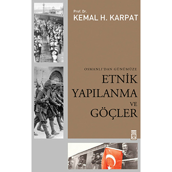 Etnik Yapılanma Ve Göçler Osmanlı'dan Günümüze Kemal H. Karpat