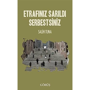 Etrafınız Sarıldı Serbestsiniz Salih Tuna