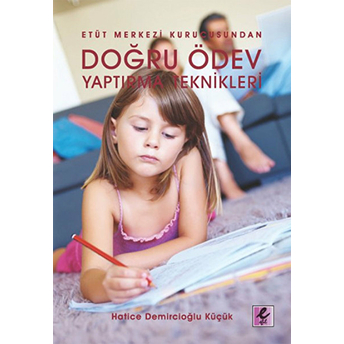 Etüt Merkezi Kurucusundan Doğru Ödev Yaptırma Teknikleri Hatice Demircioğlu Küçük