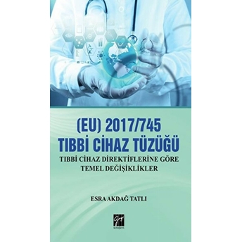 (Eu) 2017/745 Tıbbi Cihaz Tüzüğü Esra Akdağ Tatlı