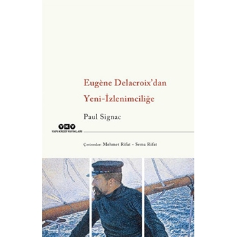 Eugène Delacroix’dan Yeni-Izlenimciliğe Paul Signac