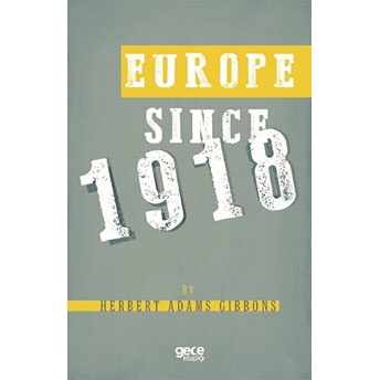 Europe Since 1918 - Herbert Adams Gıbbons