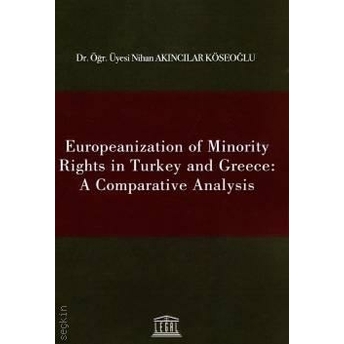 Europeanization Of Minority Rights In Turkey And Greece Nihan Akıncılar Köseoğlu