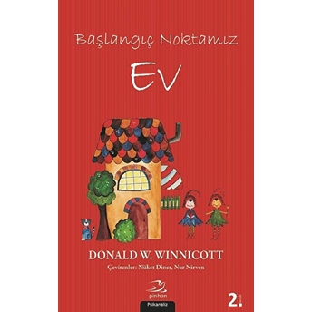 Ev - Başlangıç Noktamız Donald W. Winnicott