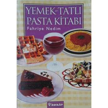 Ev Kadınının Alaturka Ve Alafranga Yemek,Tatlı, Pasta Kitabı Fahriye Nedim