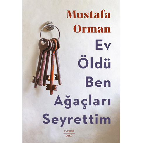 Ev Öldü Ben Ağaçları Seyrettim Mustafa Orman