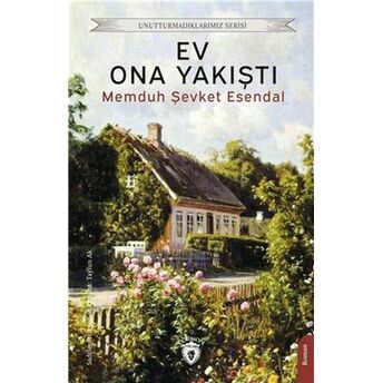 Ev Ona Yakıştı Unutturmadıklarımız Serisi Memduh Şevket Esendal