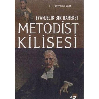 Evanjelik Bir Hareket Metodist Kilisesi Bayram Polat