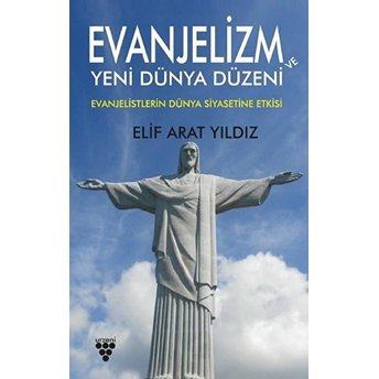 Evanjelizm Ve Yeni Dünya Düzeni Elif Arat Yıldız