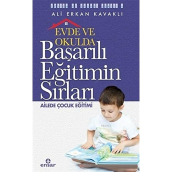 Evde Ve Okulda Başarılı Eğitimin Sırları Ailede Çocuk Eğitimi Ahmet Altun