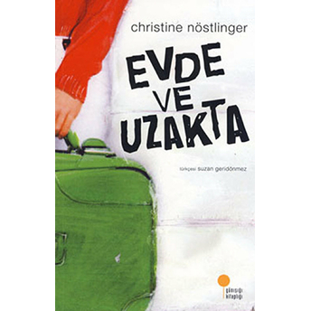 Evde Ve Uzakta Christine Nöstlinger