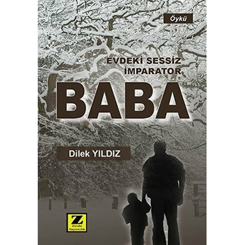 Evdeki Sessiz Imparator Baba Dilek Yıldız