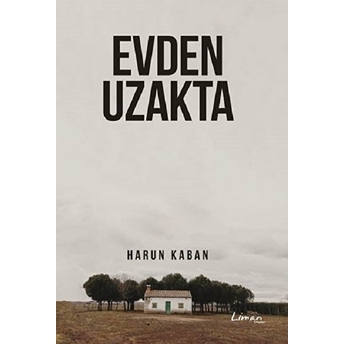 Evden Uzakta - Harun Kaban