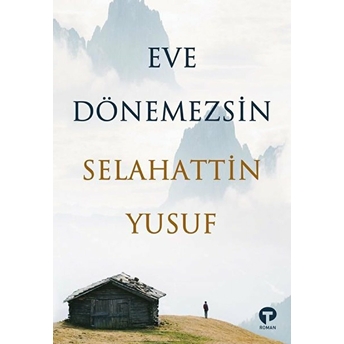 Eve Dönemezsin Selahattin Yusuf