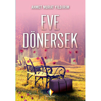 Eve Dönersek Ahmet Murat Yıldırım