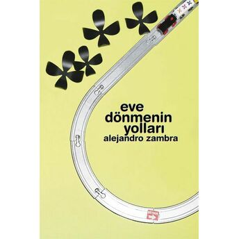 Eve Dönmenin Yolları Alejandro Zambra