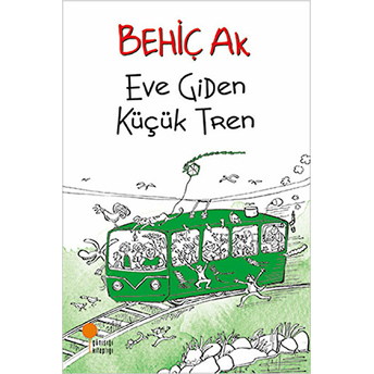 Eve Giden Küçük Tren Behiç Ak