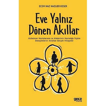 Eve Yalnız Dönen Akıllar - Ecem Naz Nazlıer Keser