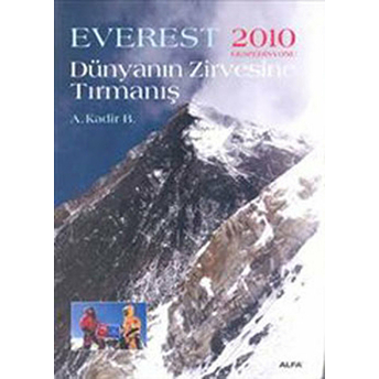 Everest 2010 Ekspedisyonu Dünyanın Zirvesine Tırmanış