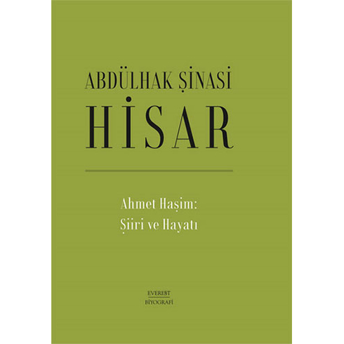 Everest Yayınları Ahmet Haşim: Şiiri Ve Hayatı(Ciltli)  - Abdülhak Şinasi Hisar