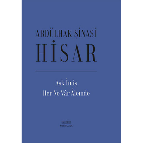 Everest Yayınları Aşk Imiş Her Ne Vâr Âlemde (Ciltli)  - Abdülhak Şinasi Hisar