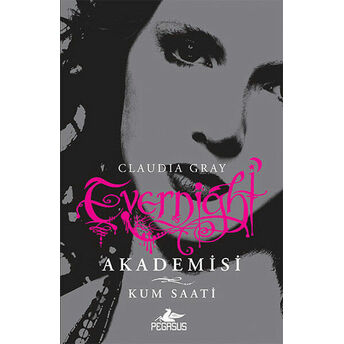 Evernight Akademisi 3 - Kum Saati Claudia Gray