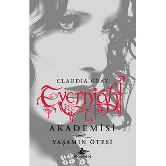 Evernight Akademisi 4 - Yaşamın Ötesi Claudia Gray