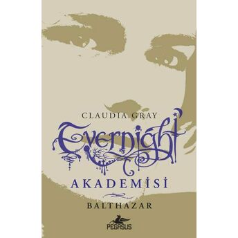 Evernight Akademisi 5 - Balthazar Claudia Gray