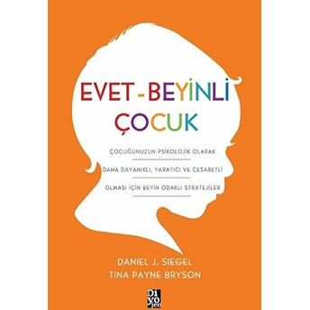 Evet-Beyinli Çocuk Daniel J. Siegel, Tina Payne Bryson