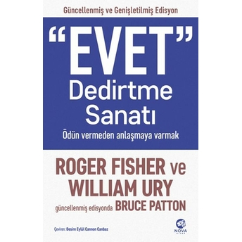 “Evet” Dedirtme Sanatı: Ödün Vermeden Anlaşmaya Varmak Roger Fisher, William Ury