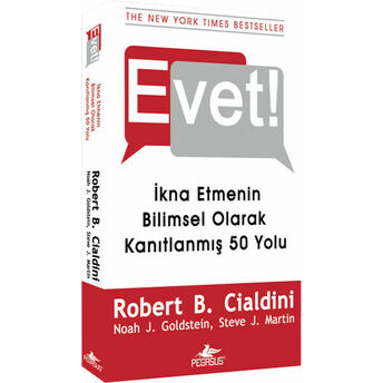 Evet! Ikna Etmenin Bilimsel Olarak Kanıtlanmış 50 Yolu Robert B. Cialdini