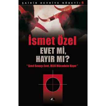 Evet Mi, Hayır Mı? Ismet Özel