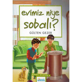 Evimiz Niye Sobalı? Meraklı Bilgiler 9 Gülten Gezer