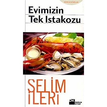 Evimizin Tek Istakozu Selim Ileri