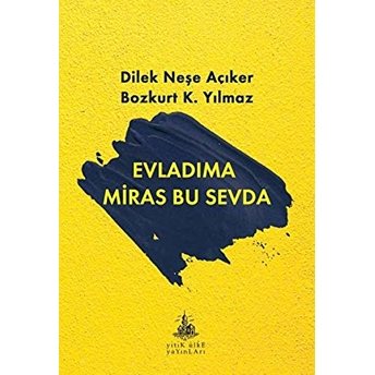 Evladıma Miras Bu Sevda Bozkurt K. Yılmaz