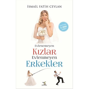 Evlenemeyen Kızlar Evlenmeyen Erkekler Ismail Fatih Ceylan