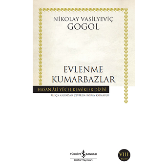 Evlenme-Kumarbazlar - Hasan Ali Yücel Klasikleri Nikolay Vasilyeviç Gogol