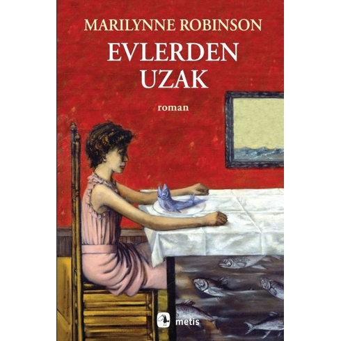 Evlerden Uzak Marilynne Robinson