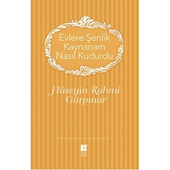 Evlere Şenlik - Kaynanam Nasıl Kudurdu? Hüseyin Rahmi Gürpınar