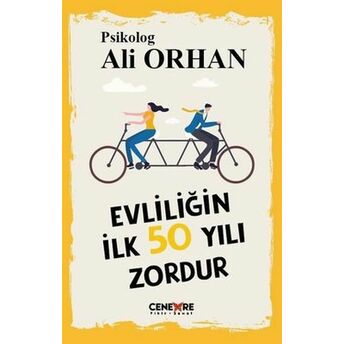 Evliliğin Ilk 50 Yılı Zordur Ali Orhan